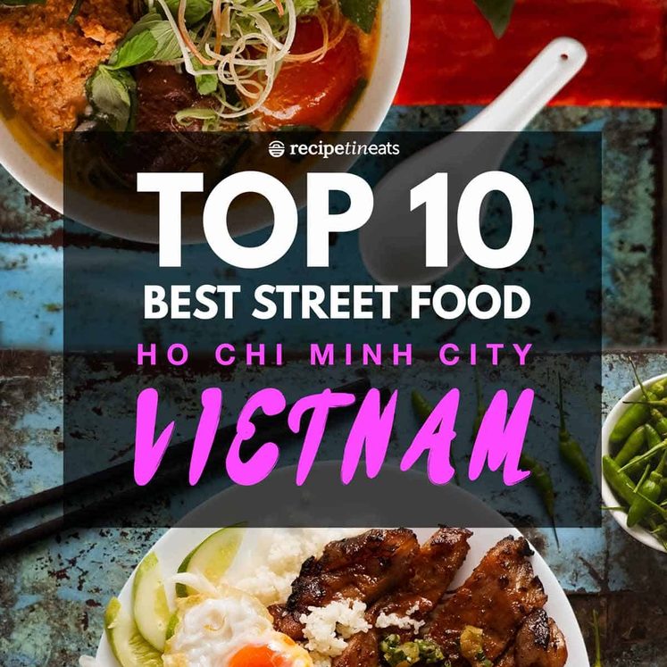 Top 10 BEST Street Food in Vietnam – Ho Chi Minh City (and where to eat them!)